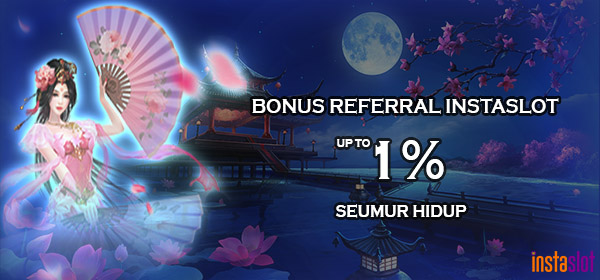 Bonus Referral Seumur Hidup Instaslot